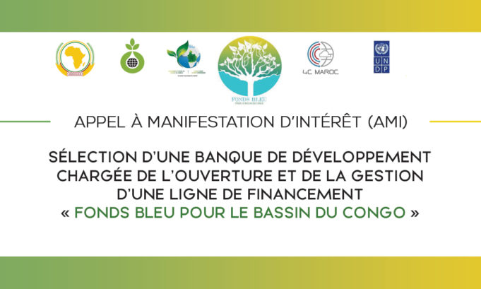 Appel à Manifestation d’Intérêt pour la sélection d’une Banque de Développement chargée de l’ouverture et de la gestion d’une ligne de financement « Fonds Bleu pour le Bassin du Congo ».